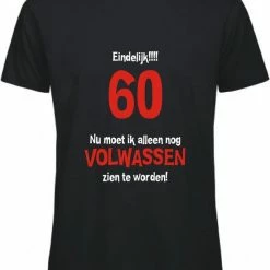Merkloos 60 Jaar Verjaardag - T-shirt Eindelijk 60, Nu Moet Ik Alleen Nog Volwassen Zien Te Worden | XL | Zwart